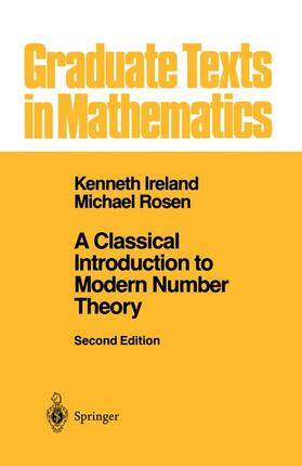 Rosen / Ireland |  A Classical Introduction to Modern Number Theory | Buch |  Sack Fachmedien