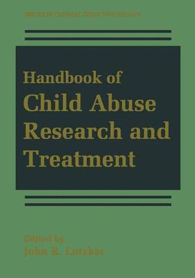 Lutzker |  Handbook of Child Abuse Research and Treatment | Buch |  Sack Fachmedien
