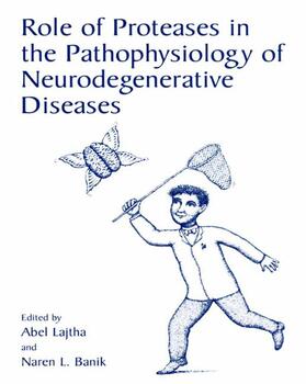 Banik / Lajtha |  Role of Proteases in the Pathophysiology of Neurodegenerative Diseases | Buch |  Sack Fachmedien