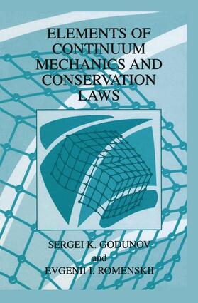Romenskii / Godunov |  Elements of Continuum Mechanics and Conservation Laws | Buch |  Sack Fachmedien