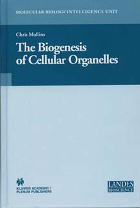 Mullins |  The Biogenesis of Cellular Organelles | Buch |  Sack Fachmedien