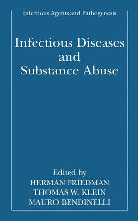 Friedman / Bendinelli / Klein |  Infectious Diseases and Substance Abuse | Buch |  Sack Fachmedien