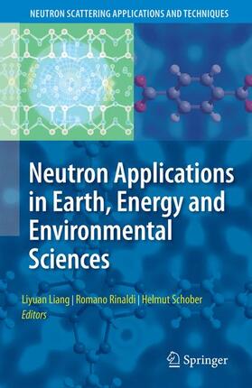 Liang / Schober / Rinaldi |  Neutron Applications in Earth, Energy and Environmental Sciences | Buch |  Sack Fachmedien