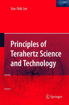 Lee |  Principles of Terahertz Science and Technology | Buch |  Sack Fachmedien