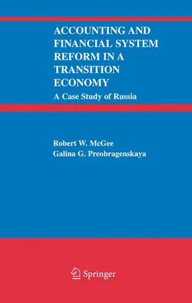 Preobragenskaya / McGee |  Accounting and Financial System Reform in a Transition Economy: A Case Study of Russia | Buch |  Sack Fachmedien