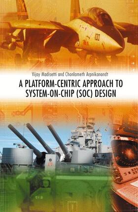 Arpnikanondt / Madisetti |  A Platform-Centric Approach to System-on-Chip (SOC) Design | Buch |  Sack Fachmedien