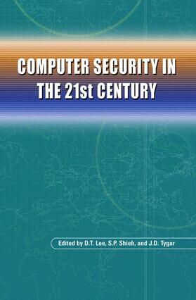 Lee / Tygar / Shieh |  Computer Security in the 21st Century | Buch |  Sack Fachmedien