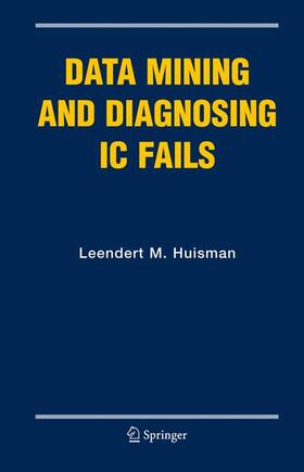 Huisman |  Data Mining and Diagnosing IC Fails | Buch |  Sack Fachmedien
