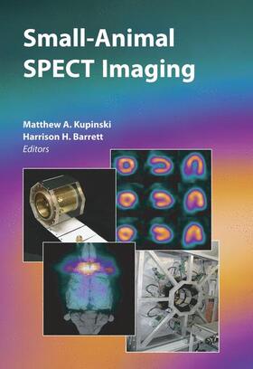 Barrett / Kupinski |  Small-Animal SPECT Imaging | Buch |  Sack Fachmedien