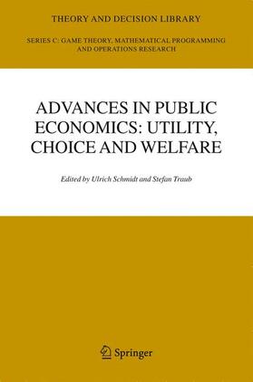 Schmidt / Traub |  Advances in Public Economics: Utility, Choice and Welfare | Buch |  Sack Fachmedien
