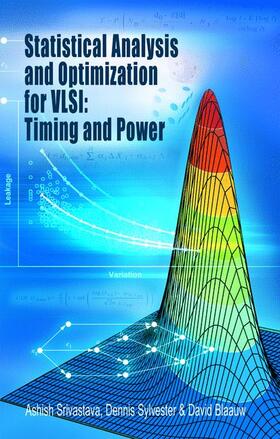 Srivastava / Sylvester / Blaauw |  Statistical Analysis and Optimization for Vlsi: Timing and Power | Buch |  Sack Fachmedien