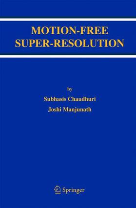 Manjunath / Chaudhuri |  Motion-Free Super-Resolution | Buch |  Sack Fachmedien