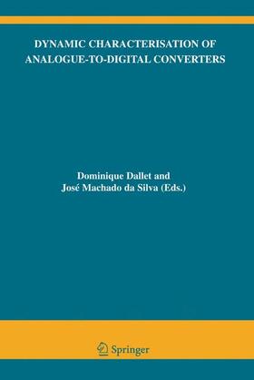 Machado da Silva / Dallet |  Dynamic Characterisation of Analogue-to-Digital Converters | Buch |  Sack Fachmedien