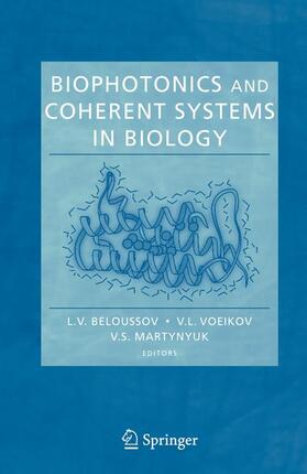 Beloussov / Martynyuk / Voeikov |  Biophotonics and Coherent Systems in Biology | Buch |  Sack Fachmedien