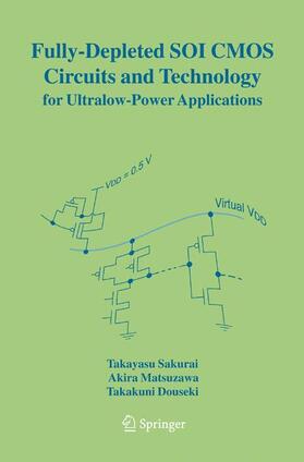 Sakurai / Douseki / Matsuzawa |  Fully-Depleted SOI CMOS Circuits and Technology for Ultralow-Power Applications | Buch |  Sack Fachmedien