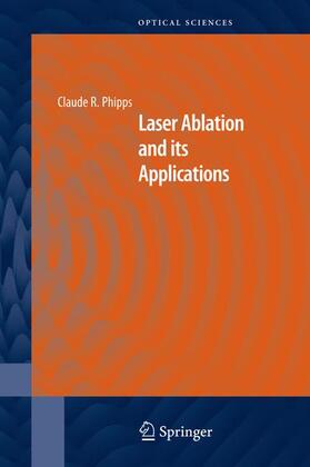Phipps |  Laser Ablation and its Applications | Buch |  Sack Fachmedien