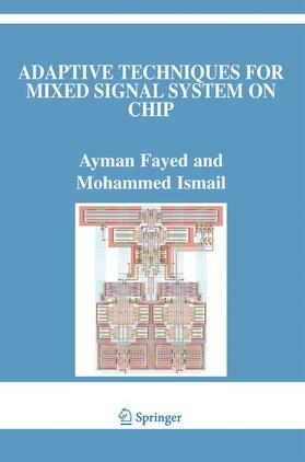 Ismail / Fayed |  Adaptive Techniques for Mixed Signal System on Chip | Buch |  Sack Fachmedien