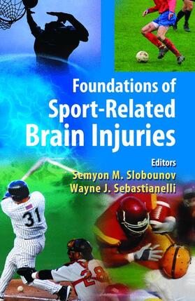 Sebastianelli / Slobounov |  Foundations of Sport-Related Brain Injuries | Buch |  Sack Fachmedien
