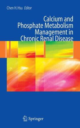 Hsu |  Calcium and Phosphate Metabolism Management in Chronic Renal Disease | Buch |  Sack Fachmedien