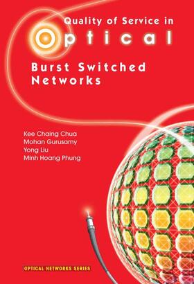Chua / Gurusamy / Liu |  Quality of Service in Optical Burst Switched Networks | Buch |  Sack Fachmedien