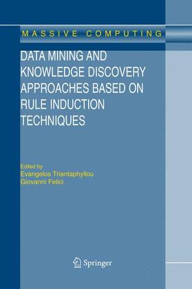 Felici / Triantaphyllou |  Data Mining and Knowledge Discovery Approaches Based on Rule Induction Techniques | Buch |  Sack Fachmedien