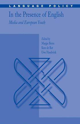Berns / Hasebrink / de Bot |  In the Presence of English: Media and European Youth | Buch |  Sack Fachmedien