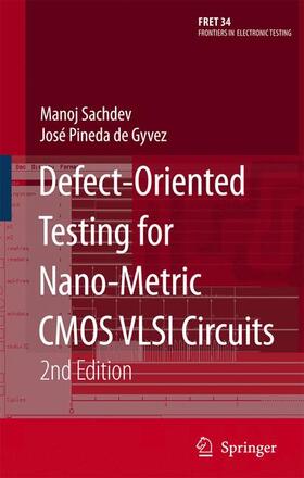 Pineda de Gyvez / Sachdev |  Defect-Oriented Testing for Nano-Metric CMOS VLSI Circuits | Buch |  Sack Fachmedien