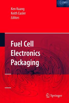 Easler / Kuang |  Fuel Cell Electronics Packaging | Buch |  Sack Fachmedien