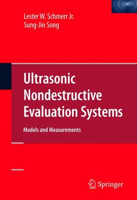 Song / Schmerr Jr |  Ultrasonic Nondestructive Evaluation Systems | Buch |  Sack Fachmedien