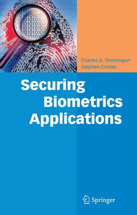 Crosier / Shoniregun |  Securing Biometrics Applications | Buch |  Sack Fachmedien