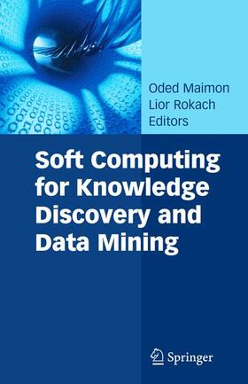 Rokach / Maimon |  Soft Computing for Knowledge Discovery and Data Mining | Buch |  Sack Fachmedien