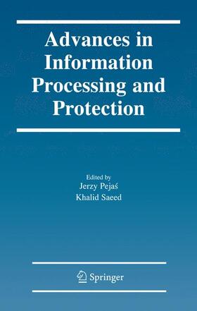 Saeed / Pejas |  Advances in Information Processing and Protection | Buch |  Sack Fachmedien