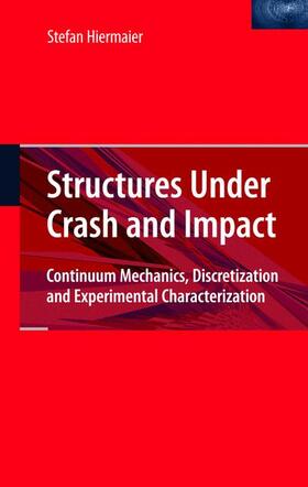 Hiermaier |  Structures Under Crash and Impact | Buch |  Sack Fachmedien