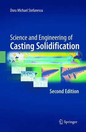 Stefanescu |  Science and Engineering of Casting Solidification, Second Edition | Buch |  Sack Fachmedien