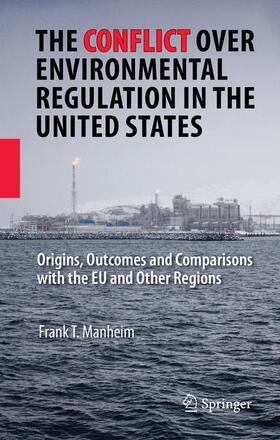 Manheim |  The Conflict Over Environmental Regulation in the United States | Buch |  Sack Fachmedien