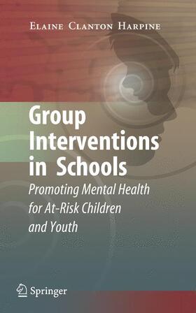 Clanton Harpine | Group Interventions in Schools | Buch | 978-1-4419-4587-7 | sack.de