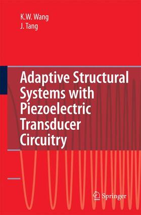 Tang / Wang |  Adaptive Structural Systems with Piezoelectric Transducer Circuitry | Buch |  Sack Fachmedien