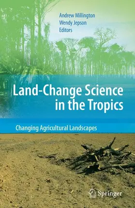 Jepson / Millington |  Land Change Science in the Tropics: Changing Agricultural Landscapes | Buch |  Sack Fachmedien