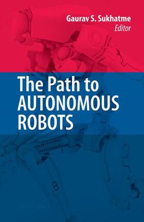 Sukhatme |  The Path to Autonomous Robots | Buch |  Sack Fachmedien
