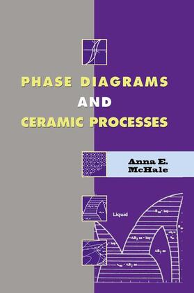 McHale |  Phase Diagrams and Ceramic Processes | Buch |  Sack Fachmedien