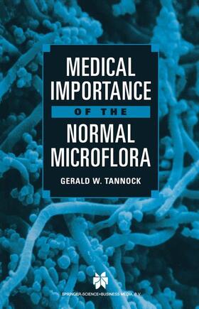 Tannock |  Medical Importance of the Normal Microflora | Buch |  Sack Fachmedien