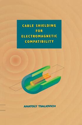 Tsaliovich |  Cable Shielding for Electromagnetic Compatibility | Buch |  Sack Fachmedien