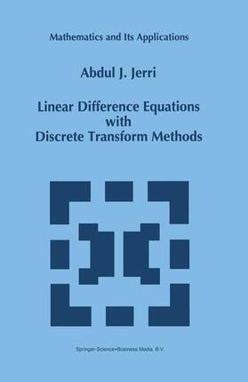 Jerri |  Linear Difference Equations with Discrete Transform Methods | Buch |  Sack Fachmedien