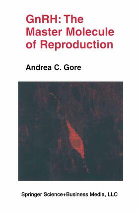 Gore |  GnRH: The Master Molecule of Reproduction | Buch |  Sack Fachmedien