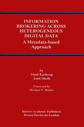 Sheth / Kashyap |  Information Brokering Across Heterogeneous Digital Data | Buch |  Sack Fachmedien