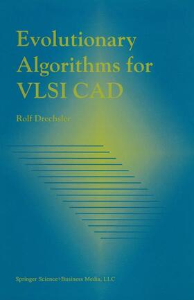 Drechsler |  Evolutionary Algorithms for VLSI CAD | Buch |  Sack Fachmedien