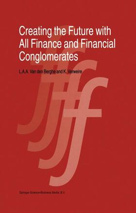 Verweire / van den Berghe |  Creating the Future with All Finance and Financial Conglomerates | Buch |  Sack Fachmedien