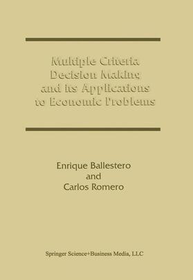 Romero / Ballestero |  Multiple Criteria Decision Making and its Applications to Economic Problems | Buch |  Sack Fachmedien