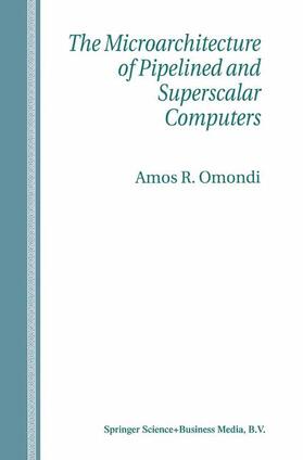 Omondi |  The Microarchitecture of Pipelined and Superscalar Computers | Buch |  Sack Fachmedien