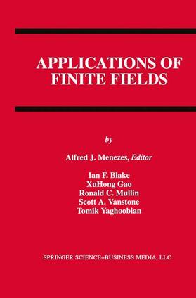 Menezes / Blake / Yaghoobian |  Applications of Finite Fields | Buch |  Sack Fachmedien